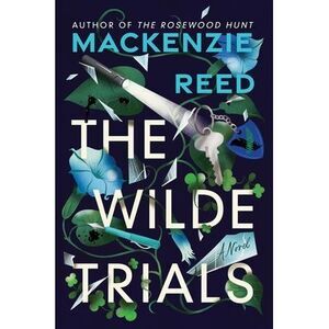 The Wilde Trials -- MacKenzie Reed